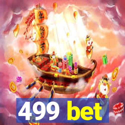 499 bet
